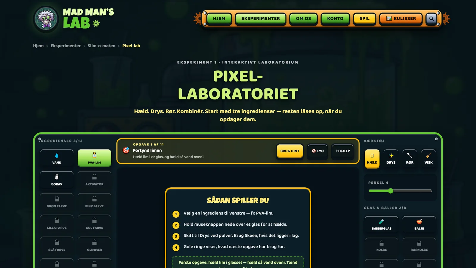 Pixel-laboratoriet i gang: ingredienslisten til venstre viser vand, PVA-lim og borax låst op og resten med hængelås, midt på skærmen står opgave 1 af 11 «Fortynd limen» over en spilleflade, og til højre ligger værktøjerne hæld, drys, rør og visk sammen med glas og baljer.