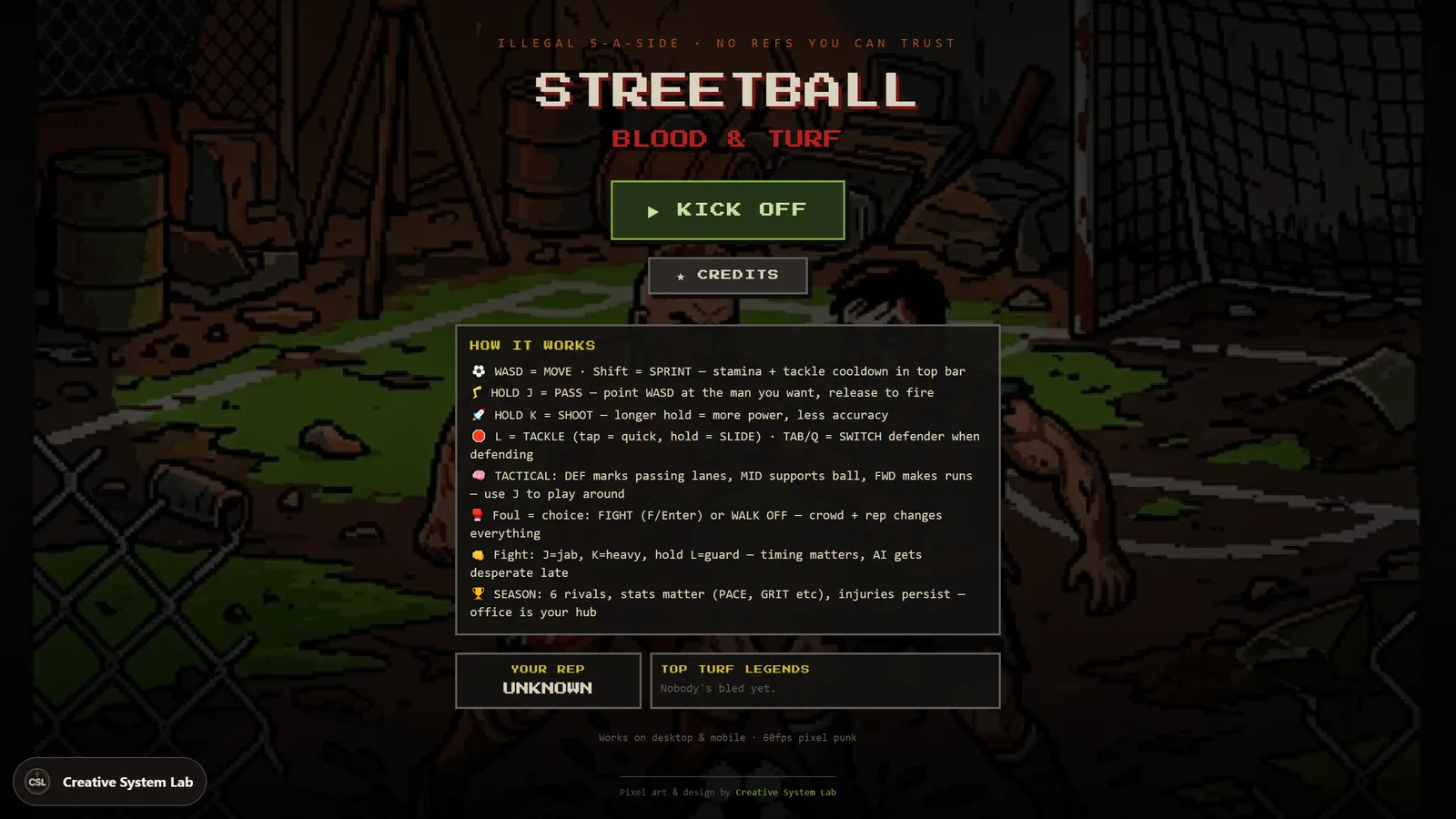 Streetball: Blood & Turfs titelskærm i pixelstil med teksten «Illegal 5-a-side · no refs you can trust» over spillets navn, en Kick off-knap og en credits-knap, på en mørk baggrund af en grusbane under projektørlys.